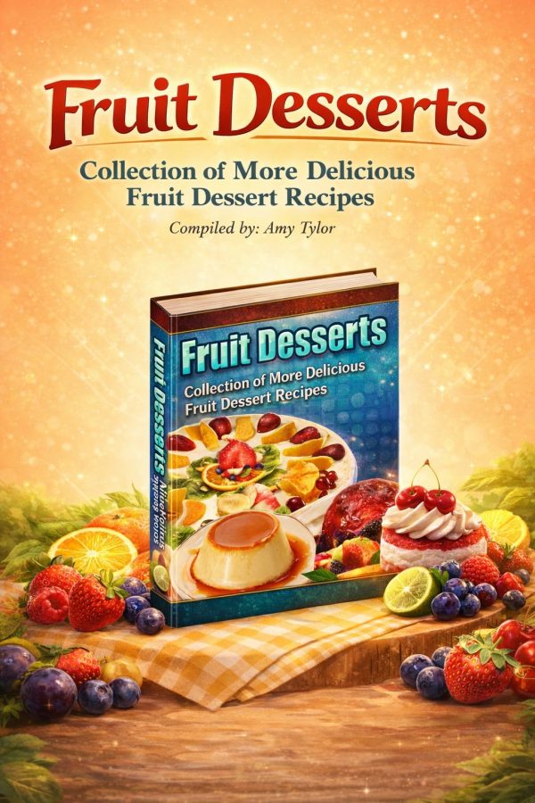 Fruit Dessert Recipes E-Book: 100 + Delicious & Healthy Ideas