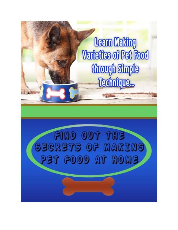 Find out the Secrets  of Making Pet Food at Home...